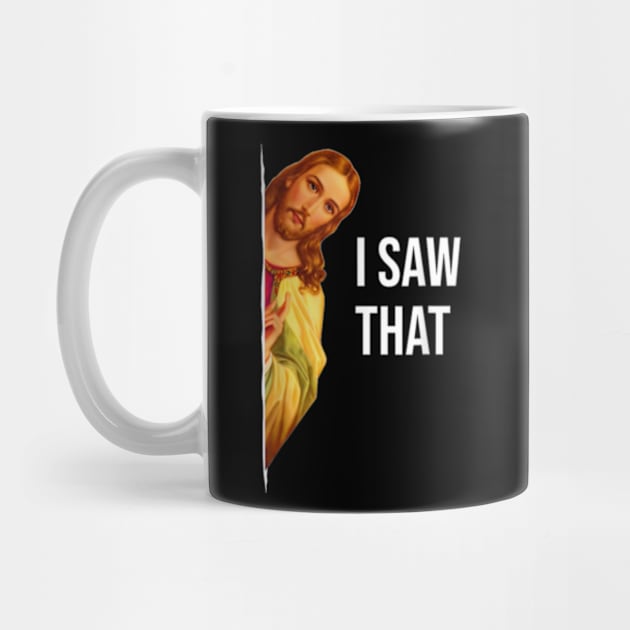 Funny Quote Jesus Meme I Saw That Christian by Shopinno Shirts